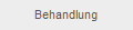 Behandlung